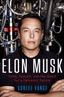 Elon Musk: Tesla, SpaceX, and the Quest for a Fantastic Future